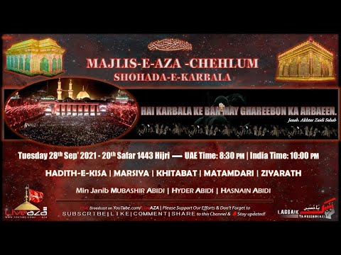 MAJLIS-E-AZA-CHEHLUM SHOHADA-E-KARBALA | 20th Safar 1443| Min Janib MUBASHIR | HYDER & HASNAIN ABIDI