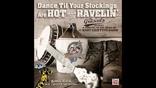 The Grascals - Dance Til Your Stockings Are Hot & Ravelin’ (2011)