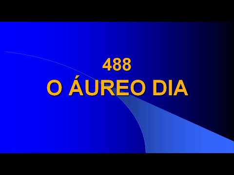 Harpa Cristã 488 - O Áureo Dia