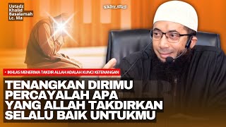Download lagu Ikhlas Menerima Takdir Allah Adalah Kunci Ketenangan Hati | Ustadz Khalid Basalamah mp3