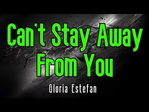 Can't Stay Away From You (KARAOKE) | Gloria Estefan