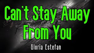 Can&#39;t Stay Away From You (KARAOKE) | Gloria Estefan