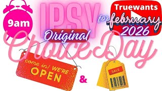 IPSY February 2026 CHOICE DAY! All Original Glam Bag Picks + NEW 24‑Hour Deals