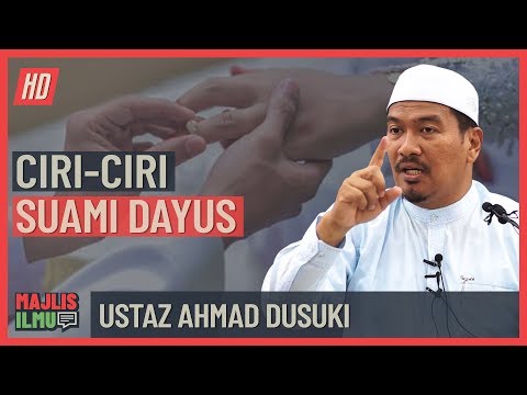 Ustaz Ahmad Dusuki - Ciri Ciri Suami Dayus