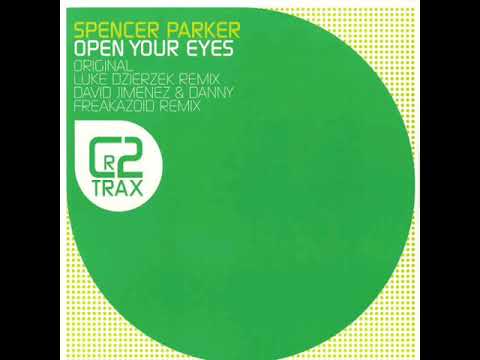 Spencer Parker - Open Your Eyes (David Jiménez & Danny Freakazoid Remix)