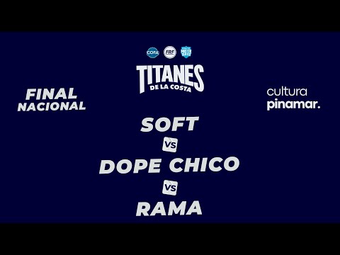 RAMA vs DOPE CHICO vs SOFT - 8vos (Titanes de la Costa FINAL NACIONAL)