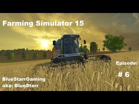 Farming Simulator 15 - Episode 6 (With Updated Gold Edition Information)