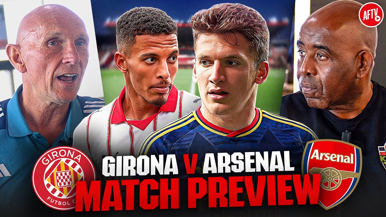 No Vini… Yet! But We’re Ready To See The Champions | Match Preview | Girona vs Arsenal
