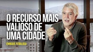 O recurso mais valioso de uma cidade