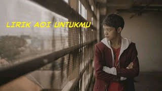Download lagu LIRIK - AOI UNTUKMU mp3 Download lagu LIRIK - AOI UNTUKMU mp3