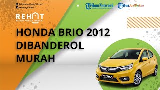 REHAT: Honda Brio Tahun 2012 Dibanderol Murah Mulai Rp 90 Jutaan, Cek Harga Bekasnya