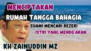 Download lagu MENCIPTAKAN RUMAH TANGGA BAHAGIA SUAMI MENCARI REZEKI ISTRI YANG MENDO'AKAN//CERAMAH KH ZAINUDDIN MZ mp3