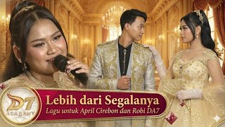 Download lagu Lebih Dari Segalanya (Lagu untuk April Cirebon dan Robi Jakarta DA 7 Indosiar) mp3