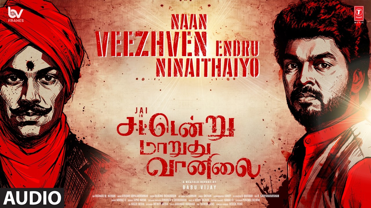 Sattendru Maarudhu Vaanilai - Naan Veezhven Endru Ninaithaiyo Audio | Bharathiyar | Girishh |Jai |BV