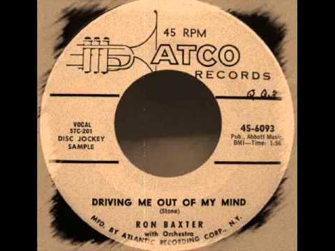 Ronnie Baxter - Driving Me Out Of My Mind