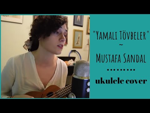 yamalı tövbeler (mustafa sandal) - ukulele cover / sevda deniz karali