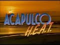 Acapulco H.E.A.T. - intro season one (1993)