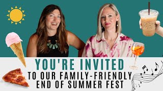 YOU'RE INVITED TO OUR END OF SUMMER FEST