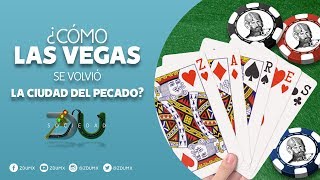 ¿Cómo Las Vegas se volvió la ciudad del pecado? - ZDU