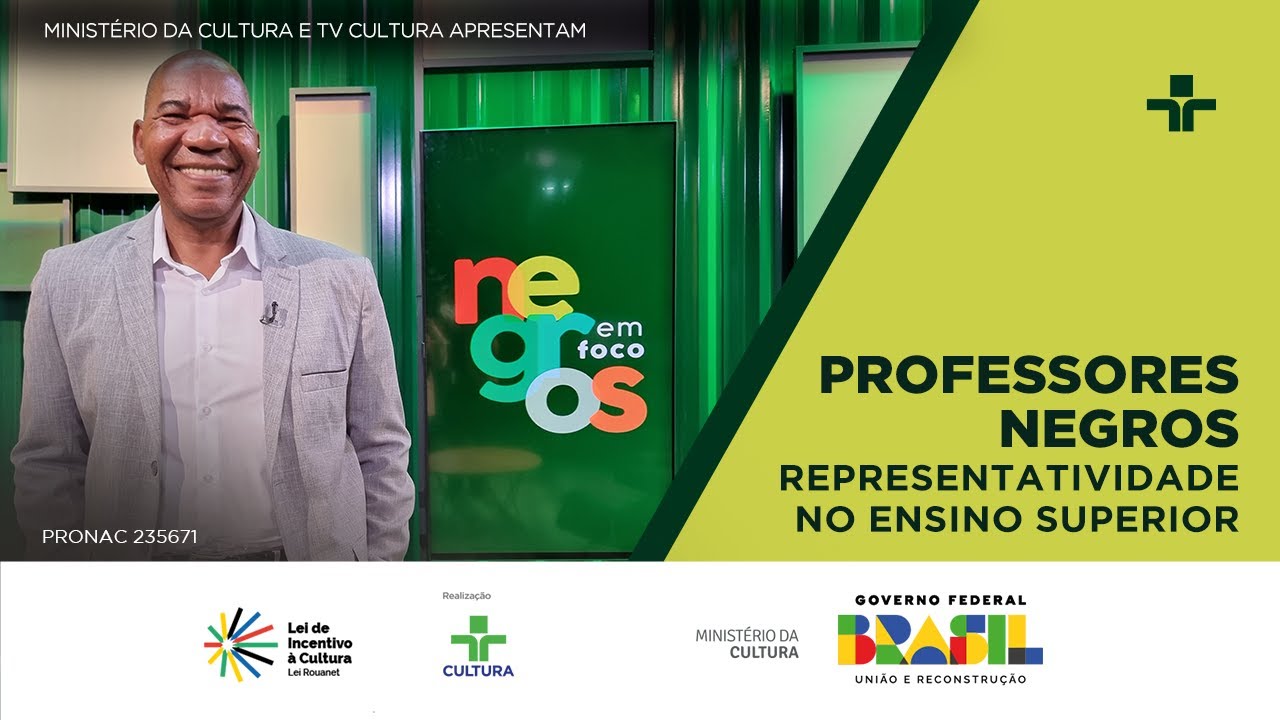 Negros em Foco | Professores Negros - Representatividade no Ensino Superior | 06/08/2024