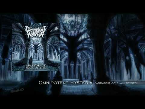 Omnipotent Hysteria "Abattoir of Slain Deities" Full Album