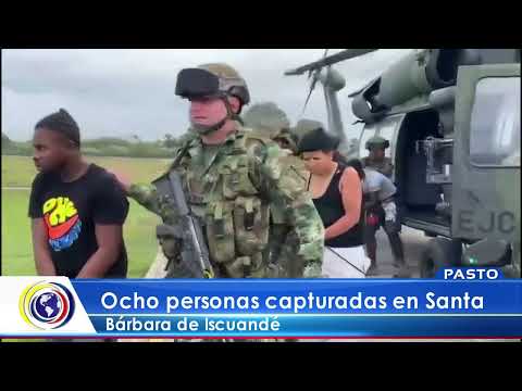 #CNCNoticiasPasto| Ocho personas capturadas en Santa Bárbara de Iscuandé