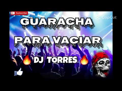 GUARACHA PARA VACIAR DJ TORRES