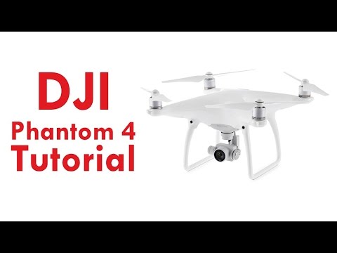 DJI Phantom 4 & Phantom 4 Pro Tutorial Overview