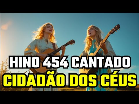 Hino 454  Cidadão dos céus