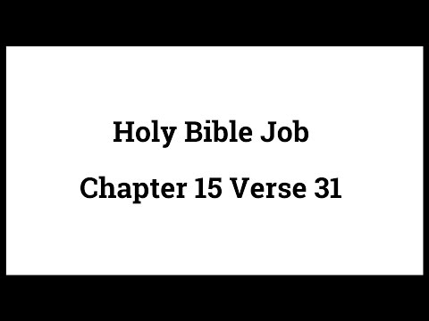 Holy Bible Job 15:31