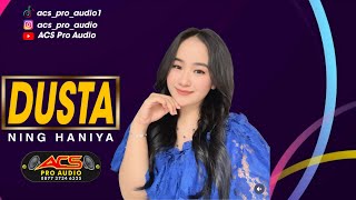 Download lagu DUSTA // NING HANIYA // ACS PRO AUDIO mp3
