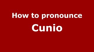 How to pronounce Cunio