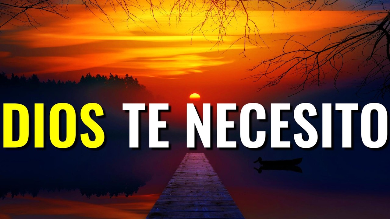 Mi DIOS Te Necesito Cada Día ¦ Oración, Gratitud, #oraciondehoy #agradeceradios #prayer