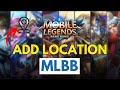 How To Add Location In Mobile Legends 2025