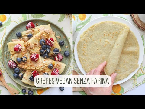 CREPES SENZA FARINA » VEGAN SENZA GLUTINE « RICETTA FACILE | Veglife Channel
