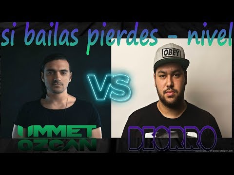 si bailas pierdes nivel - ummet ozcan vs deorro