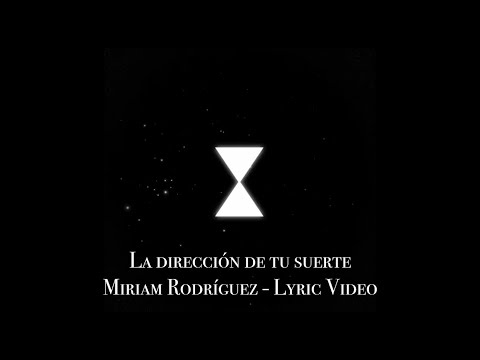 Miriam Rodríguez - La Dirección De Tu Suerte (Lyric Video)