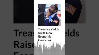 Treasury Yields Raise New Economic Concerns | AURN News
