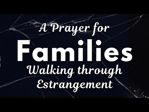 A Prayer for Families Walking through Estrangement | Your Daily Prayer