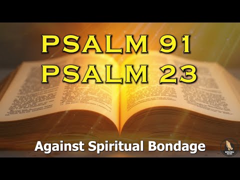 PSALM 91 and PSALM 23 The Two Most Powerful Prayers In The Bible