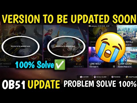 Version To be Updated Soon Free Fire| Update soon version| free fire game Nahin chal raha Ob 51