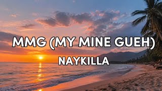 Download lagu Naykilla - MMG (My Mine Gueh) (Lyrics) mp3 Download lagu Naykilla - MMG (My Mine Gueh) (Lyrics) mp3
