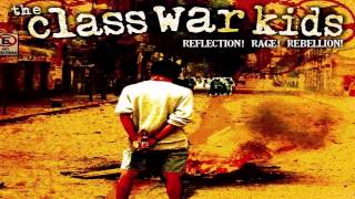 The Class War Kids - Reflection! Rage! Rebellion!