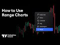 How Traders Create Range Charts Tutorial