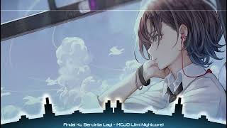 Download lagu Andai Ku Bercinta Lagi - MOJO {Nightcore} mp3