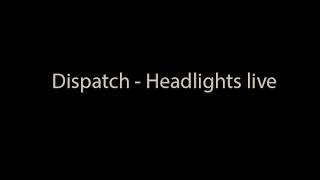 Dispatch Headlights live acoustic