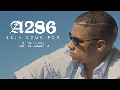 A286 - Seja Como For (CLIPE OFICIAL)