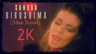 Sandra - Hiroshima (Album Version 1990) 2K