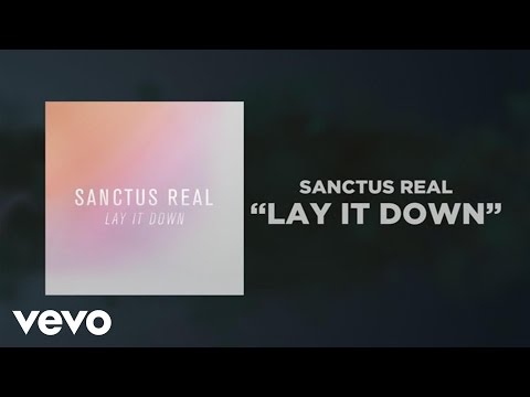 Sanctus Real - Lay It Down (Lyric Video)