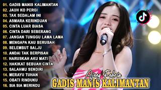 Download lagu GADIS MANIS KALIMANTAN, JAUH KO PERGI - AJENG FEBRIA - FULL ALBUM DANGDUT HITS VIRAL TERBARU mp3